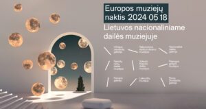 Europos muziejų naktis Lietuvos nacionaliniame dailės muziejuje  