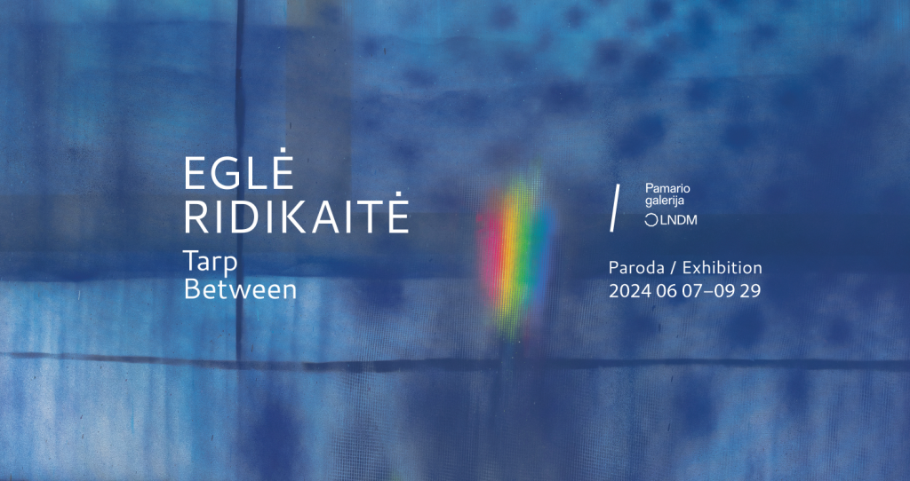 Eglė Ridikaitė. Tarp