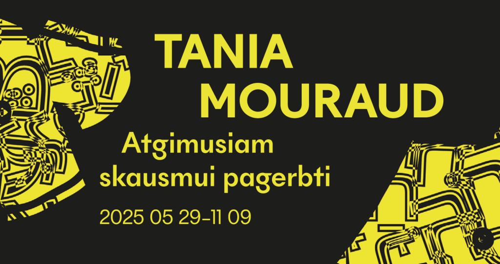 Tania Mouraud. Atgimusiam skausmui pagerbti