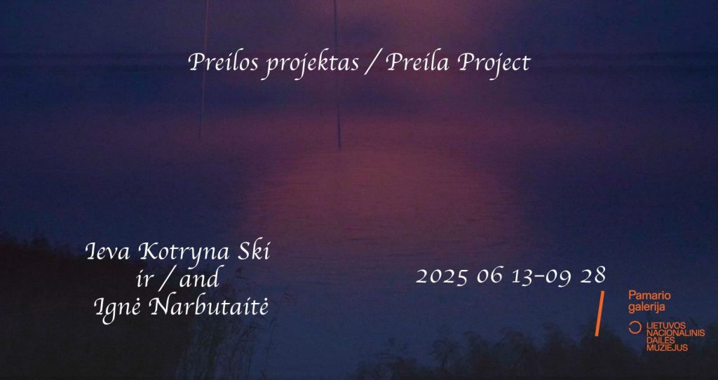 Ieva Kotryna Ski ir Ignė Narbutaitė. Preilos projektas