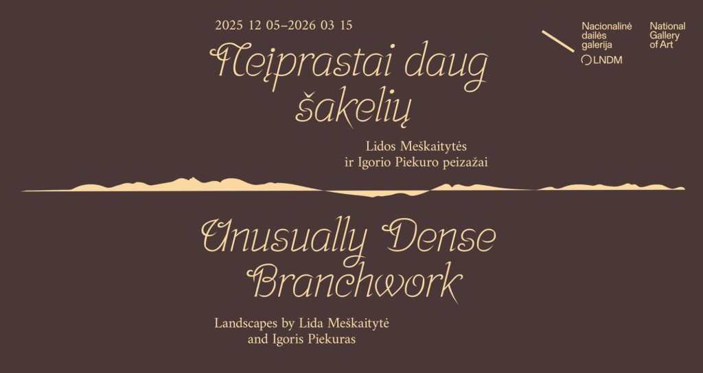 Neįprastai daug šakelių. Lidos Meškaitytės ir Igorio Piekuro peizažai  