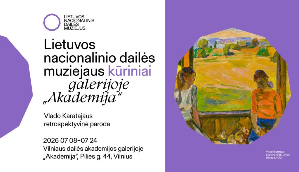 Lietuvos nacionalinio dailės muziejaus kūriniai Vlado Karatajaus retrospektyvinėje parodoje Vilniaus dailės akademijos galerijoje „Akademija“